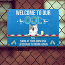 Metal Pool Sign, Gifts For Pet Lovers, Swim At Your Own Risk Lifeguard Is Drunk Again Welcome Signs