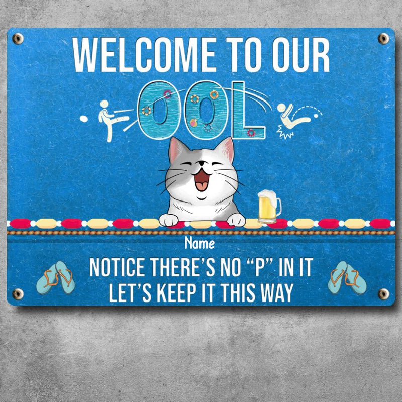 Metal Pool Sign, Gifts For Pet Lovers, Notice There's No "P" In It Let's Keep It Away Welcome Signs
