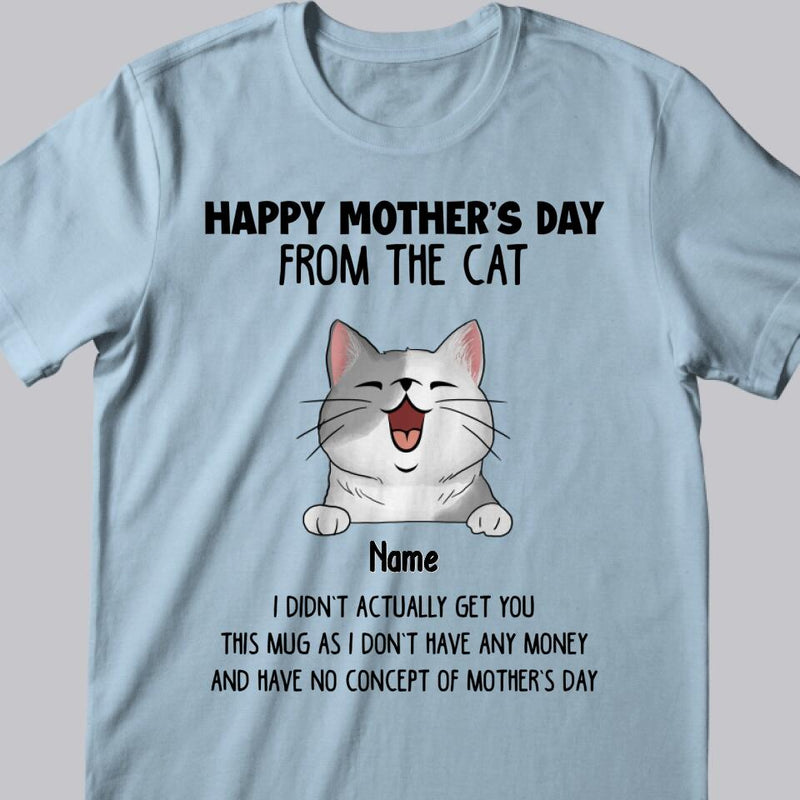 Personalized Cat Breed T-shirt, We Didn't Get You This Mug As We Don't Have Any Money, Funny Gifts For Mother's Day