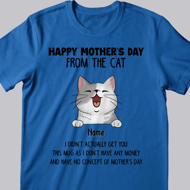 Personalized Cat Breed T-shirt, We Didn't Get You This Mug As We Don't Have Any Money, Funny Gifts For Mother's Day