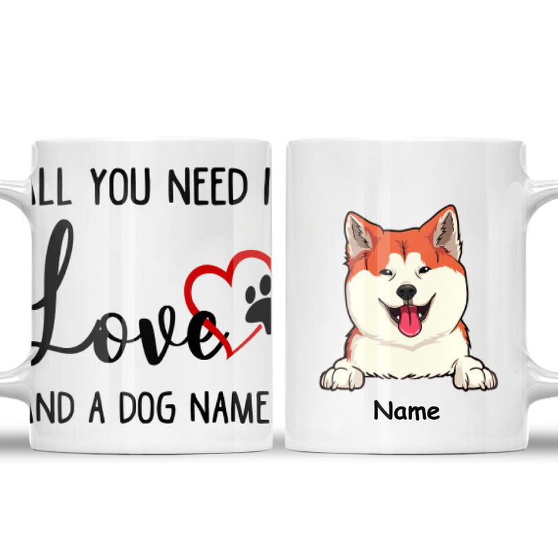 Personalized Dog Breeds White Mug, All I Need Is Love And A Dog Name, Mother's Day Gifts, Gifts For Dog Lovers