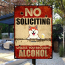 Metal Yard Sign, Gifts For Pet Lovers, No Soliciting Unless You Brought Alcohol Funny Warning Signs