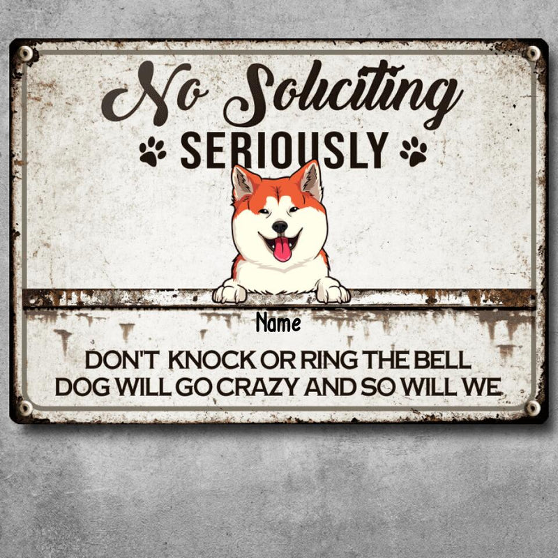 Metal Yard Sign, Gifts For Dog Lovers, No Soliciting Seriously Don't Knock Or Ring The Bell Dog Will Go Crazy