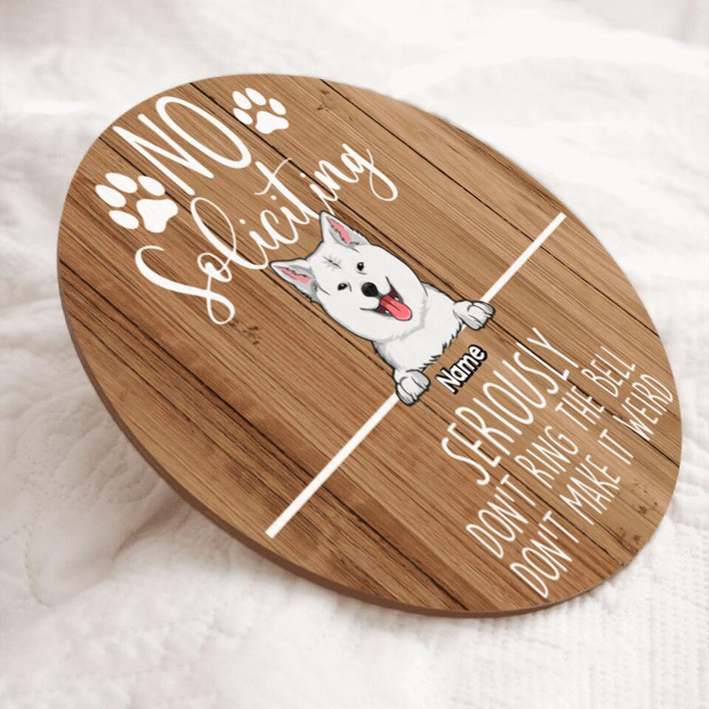 Custom Wooden Sign, Gifts For Dog Lovers, No Soliciting Seriously Don't Ring The Bell  Warning Sign