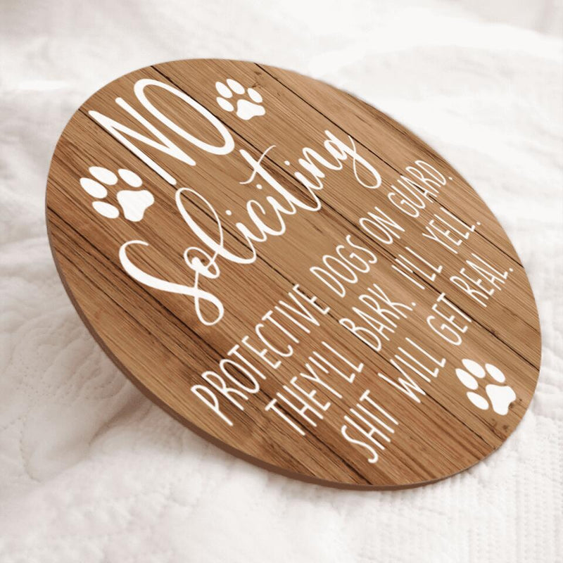Personalized Wood Signs, Gifts For Dog Lovers, No Soliciting Protective Dogs On Guard They'll Bark Warning Sign