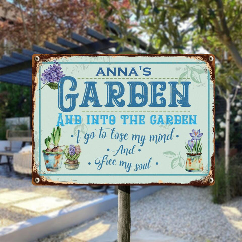 Metal Garden Sign, And Into The Garden I Go To Lose My Mind And Free My Soul Vintage Sign