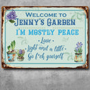 Metal Garden Sign, I'm Mostly Peace Love Light And A Little Go Fxck Yourself Welcome Signs
