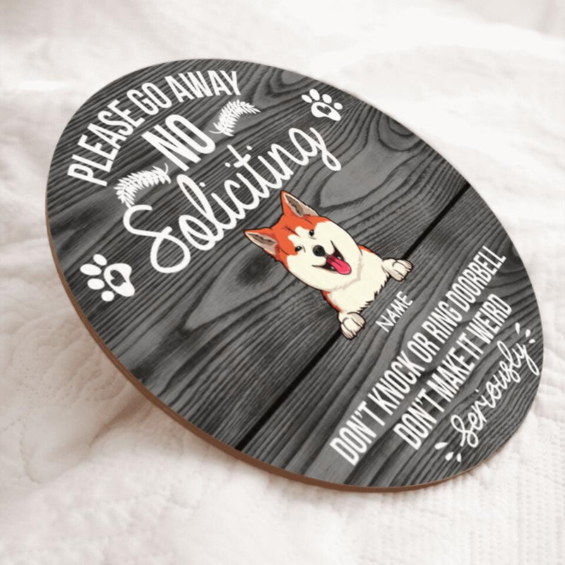 Custom Wooden Sign, Gifts For Dog Lovers, Please Go Away No Soliciting Don't Knock Or Ring Doorbell