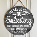 Custom Wooden Sign, Please Go Away No Soliciting Don't Knock Or Ring Doorbell Don't Make It Weird Seriously