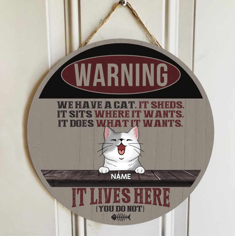 Custom Wooden Sign, Gifts For Cat Lovers, We Have Cats They Shed They Sit Where They Want Warning Signs
