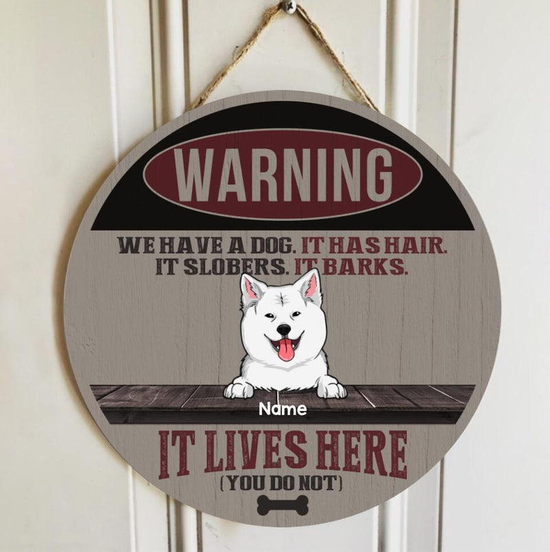Custom Wooden Sign, Gifts For Dog Lovers, We Have Dogs They Have Hair They Slober They Bark Warning Signs