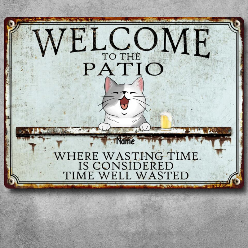 Metal Patio Sign, Gifts For Pet Lovers, Where Wasting Time Is Considered Time Well Wasted Welcome Signs