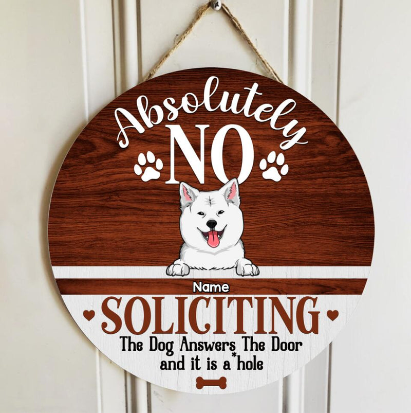 No Soliciting Custom Wooden Sign, Gifts For Dog Lovers, The Dogs Answer The Door And They Are Assholes