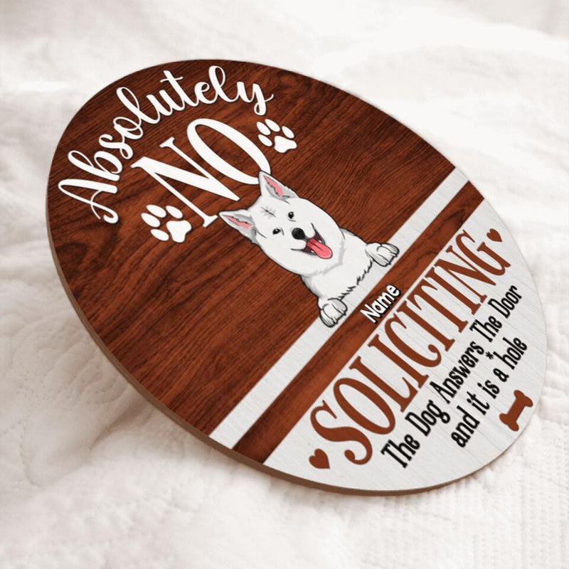 No Soliciting Custom Wooden Sign, Gifts For Dog Lovers, The Dogs Answer The Door And They Are Assholes