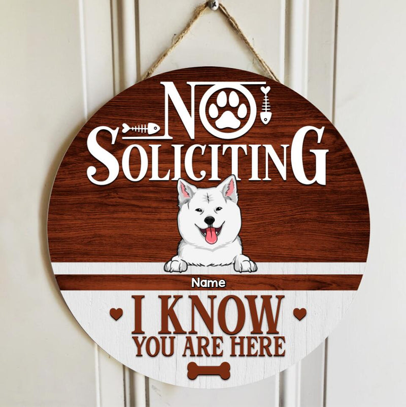 No Soliciting Custom Wooden Sign, Gifts For Pet Lovers, We Know You Are Here, Personalized Housewarming Gifts