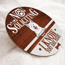 No Soliciting Custom Wooden Sign, Gifts For Pet Lovers, We Know You Are Here, Personalized Housewarming Gifts