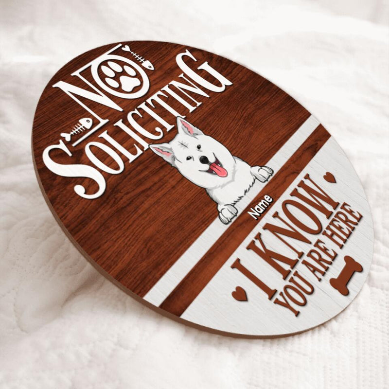 No Soliciting Custom Wooden Sign, Gifts For Pet Lovers, We Know You Are Here, Personalized Housewarming Gifts