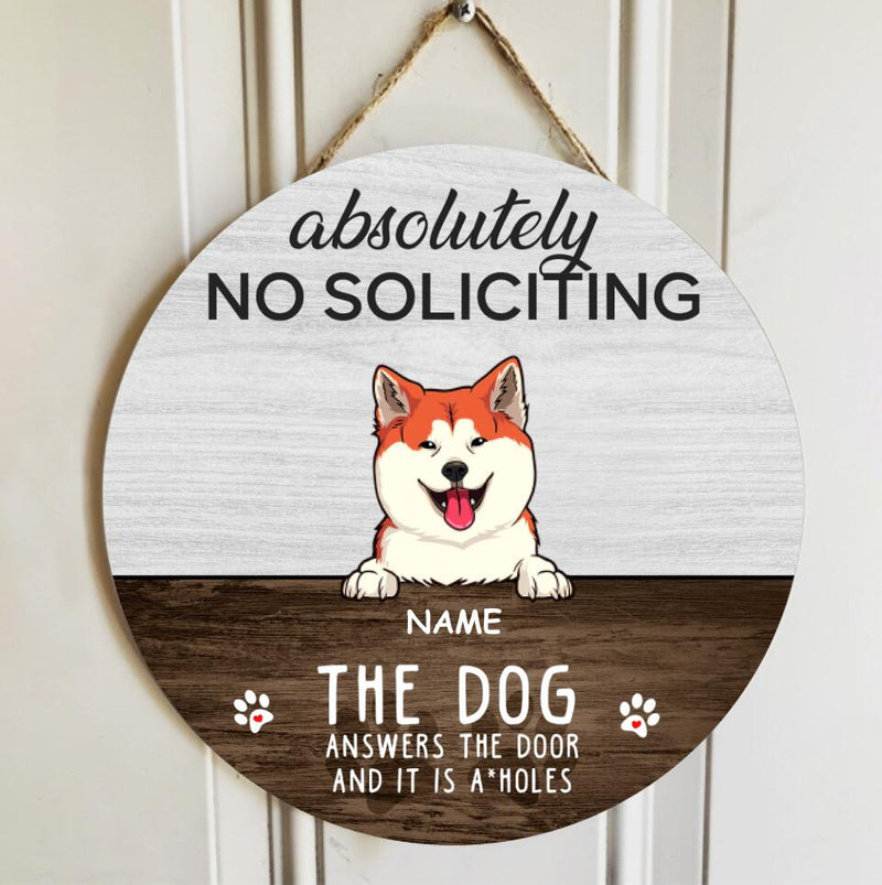 No Soliciting Personalized Wood Signs, Gifts For Dog Lovers, The Dogs Answer The Door And They Are Assholes