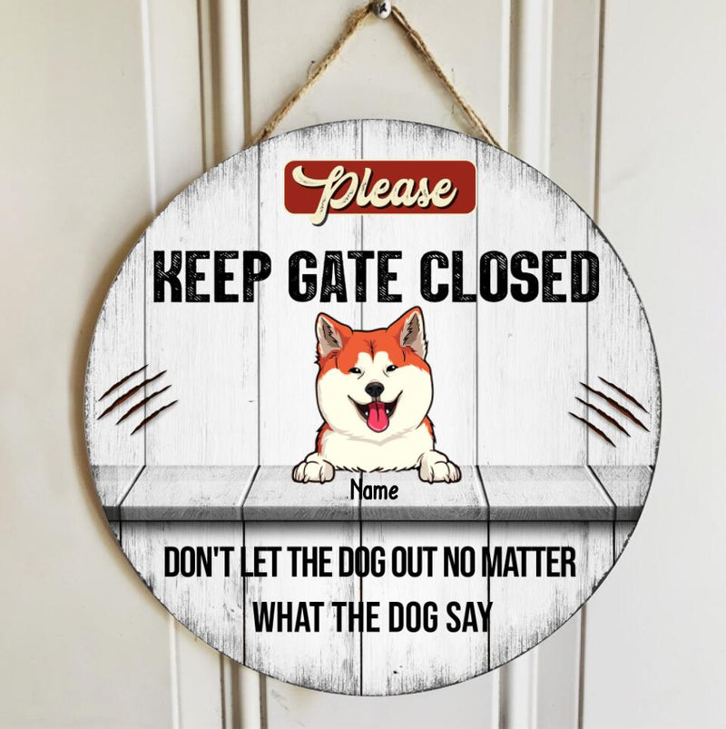 Warning Custom Wooden Sign, Gifts For Dog Lovers, Please Keep Gate Closet Don't Let The Dog Out