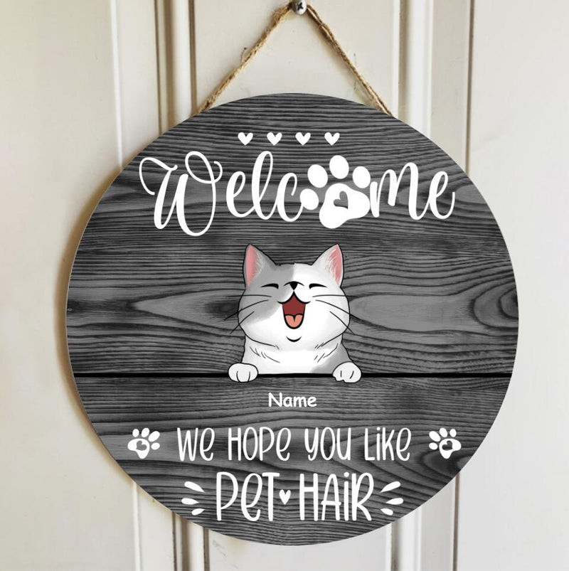Custom Wooden Sign, Gifts For Pet Lovers, We Hope You Like Pet Hair Welcome Signs