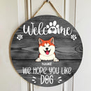 Custom Wooden Sign, Gifts For Dog Lovers, We Hope You Like Dogs Welcome Signs, Personalized Housewarming Gifts