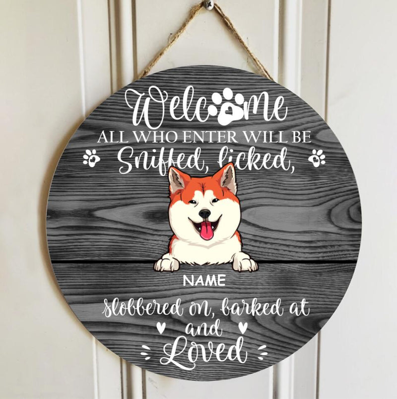 Custom Wooden Sign, Gifts For Dog Lovers, All Who Enter Will Be Sniffed And Loved Welcome Signs