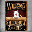 Welcome To The Shitshow Metal Yard Sign, Gifts For Pet Lovers, Hope You Brought Alcohol Retro Signs