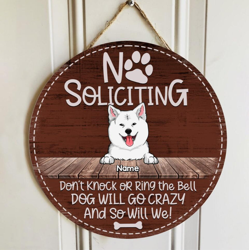 No Soliciting Custom Wooden Sign, Gifts For Dog Lovers, Don't Knock Dog Will Go Crazy And So Will We