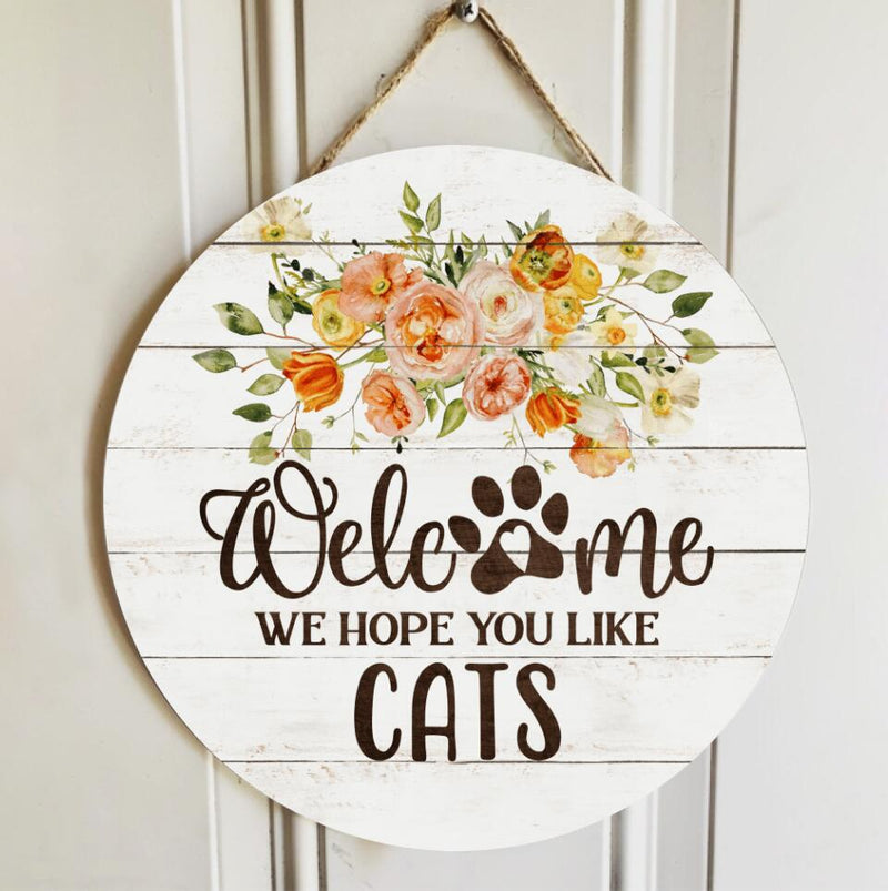 Personalized Wood Signs, Gifts For Cat Lovers, We Hope You Like Cats Flower Welcome Signs