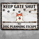 Metal Yard Sign, Gifts For Dog Lovers, Keep Gate Shut Dogs Planning Escape Funny Warning Signs