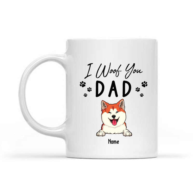 Father's Day Personalized Dog Breeds White Mug, Gifts For Dog Dads, Dad We Woof You Mug