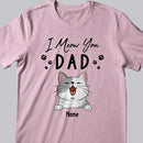 Father's Day Personalized Cat Breeds T-shirt, Gifts For Cat Dads, Dad We Meow You, T-shirt For Cat Lovers