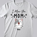 Mother's Day Personalized Cat Breeds T-shirt, Gifts For Cat Moms, Mom We Meow You, T-shirt For Cat Lovers
