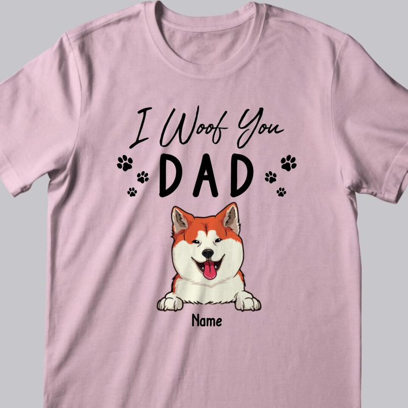 Father's Day Personalized Dog Breeds T-shirt, Gifts For Dog Dads, Dad We Woof You, T-shirt For Dog Lovers