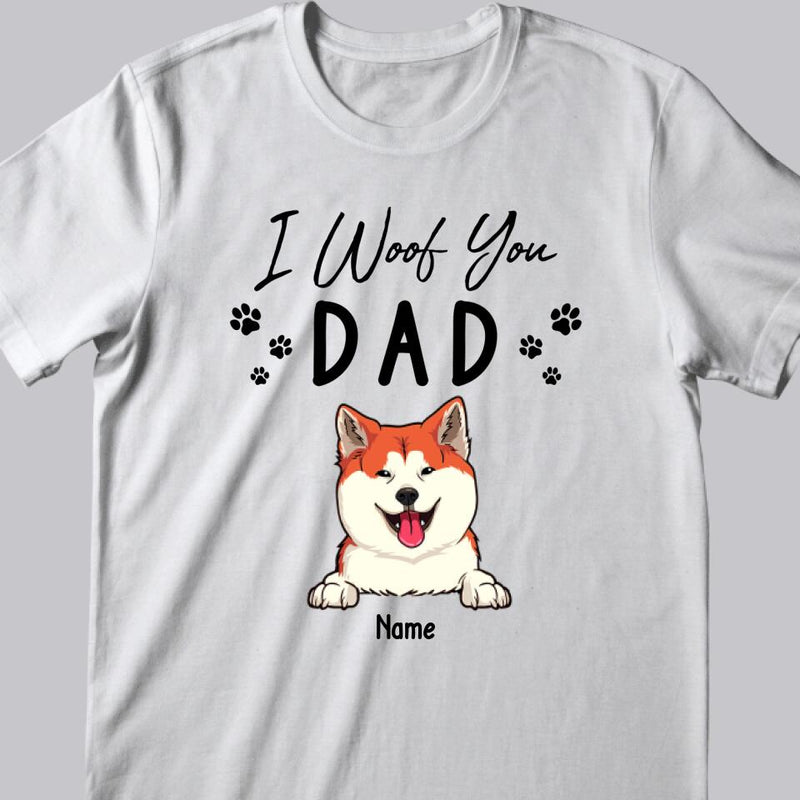 Father's Day Personalized Dog Breeds T-shirt, Gifts For Dog Dads, Dad We Woof You, T-shirt For Dog Lovers