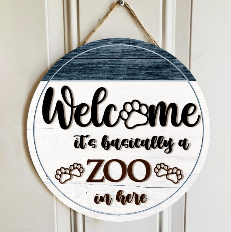 Personalized Wood Signs, Gifts For Pet Lovers, It's Basically A Zoo In Here Welcome Signs