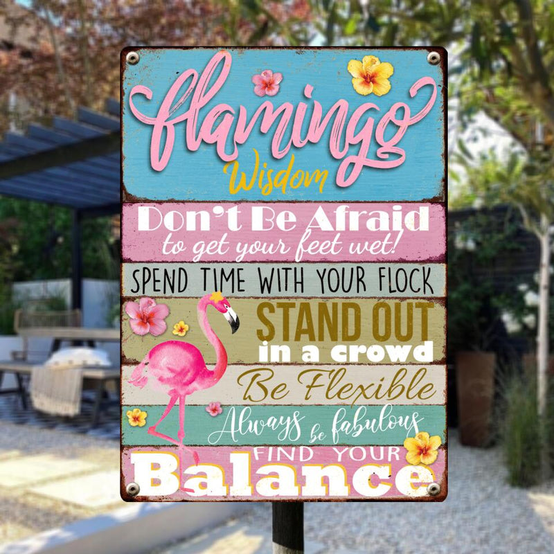 Metal Yard Sign, Flamingo Wisdom Don't Be Afraid To Get Your Feet Wet Spend Time With Your Flock