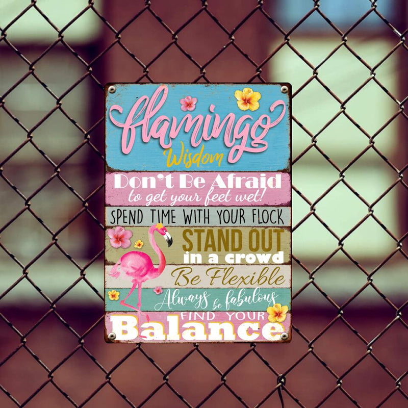 Metal Yard Sign, Flamingo Wisdom Don't Be Afraid To Get Your Feet Wet Spend Time With Your Flock