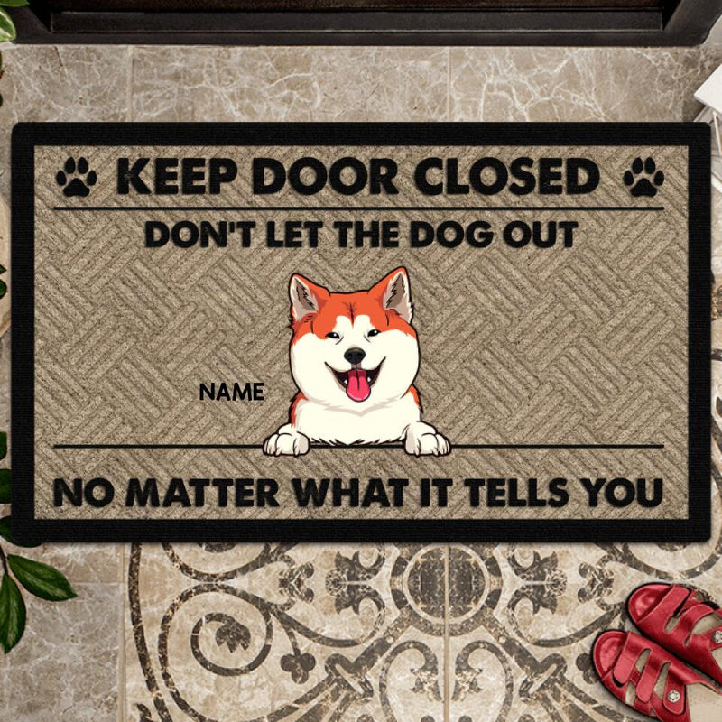 Personalized Doormat, Gifts For Dog Lovers, Don't Let The Dog Out No Matter What It Tells Front Door Mat