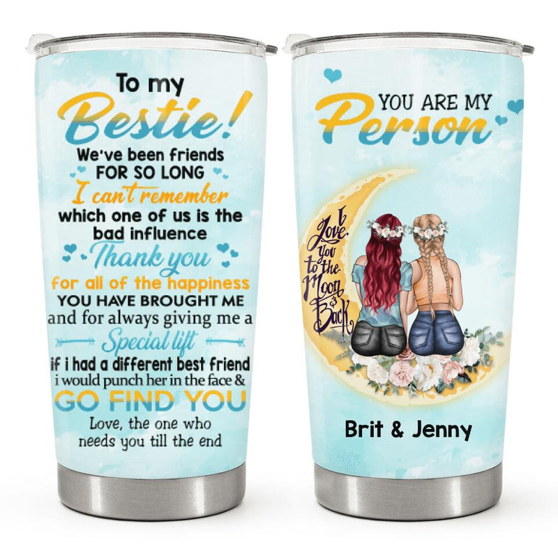 You Are My Person - To My Bestie - Personalized Custom Tumbler - Gift for Sister