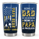 Papa Bear - Being A Dad Is An Honor, Priceless Personalized Custom Tumbler - Gift For Dad, Father