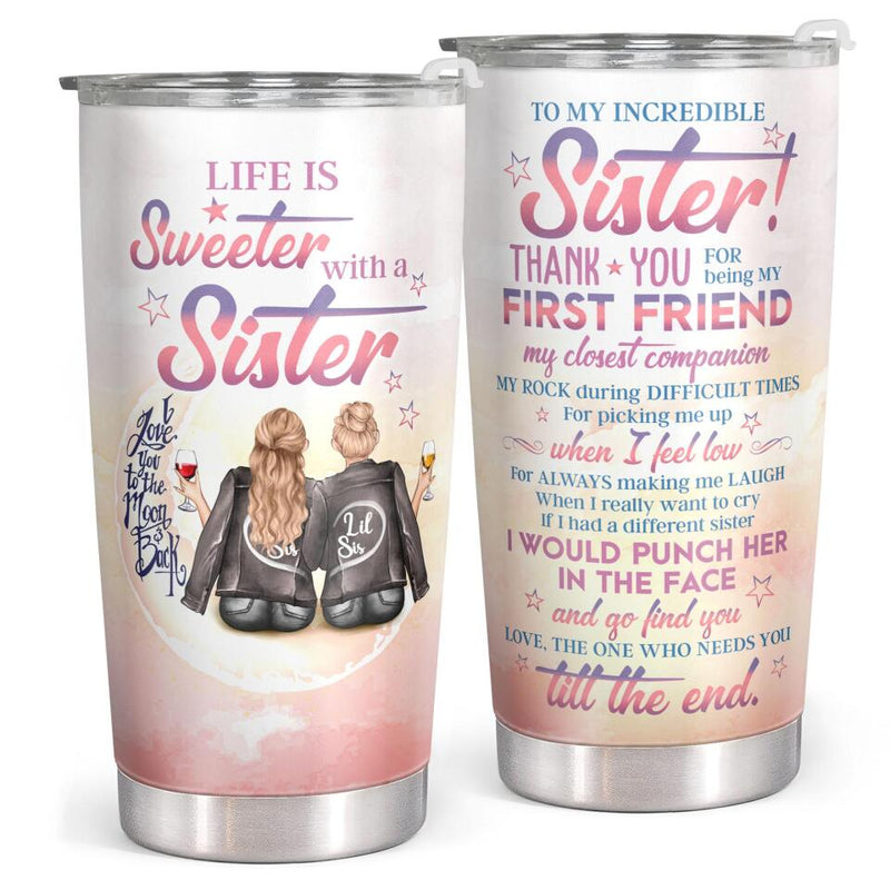 Life Is Sweeter With A Sister - Personalized Custom Tumbler - Gift For Sister
