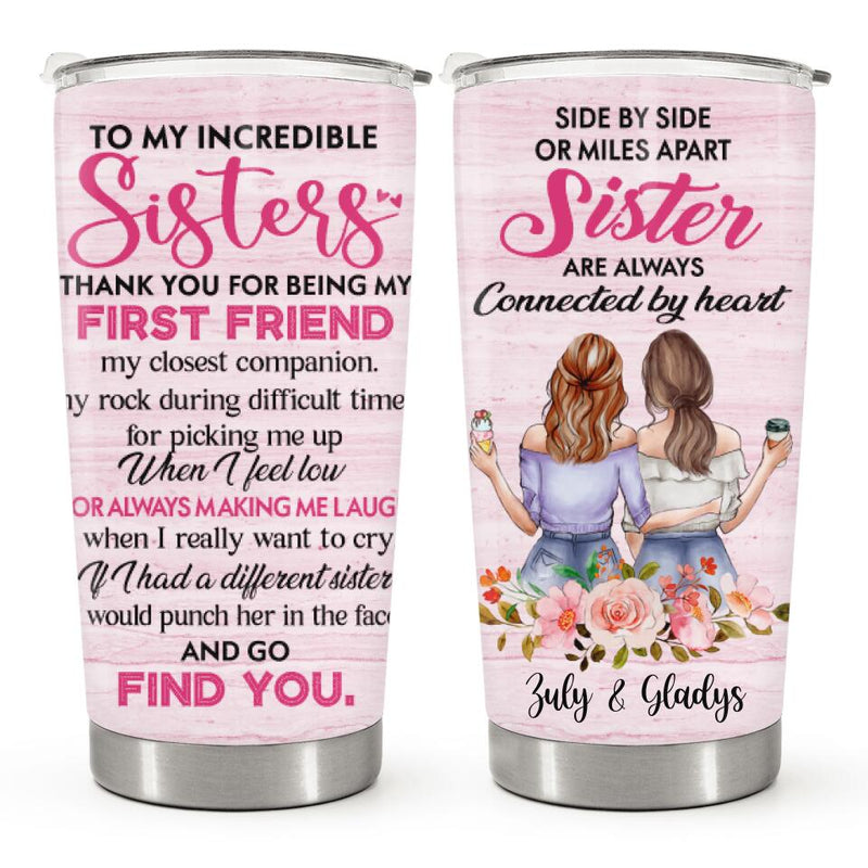 Side By Side Or Miles Apart Sisters Will Always Be Connected By The Heart - Personalized Custom Tumbler - Gift For Sister