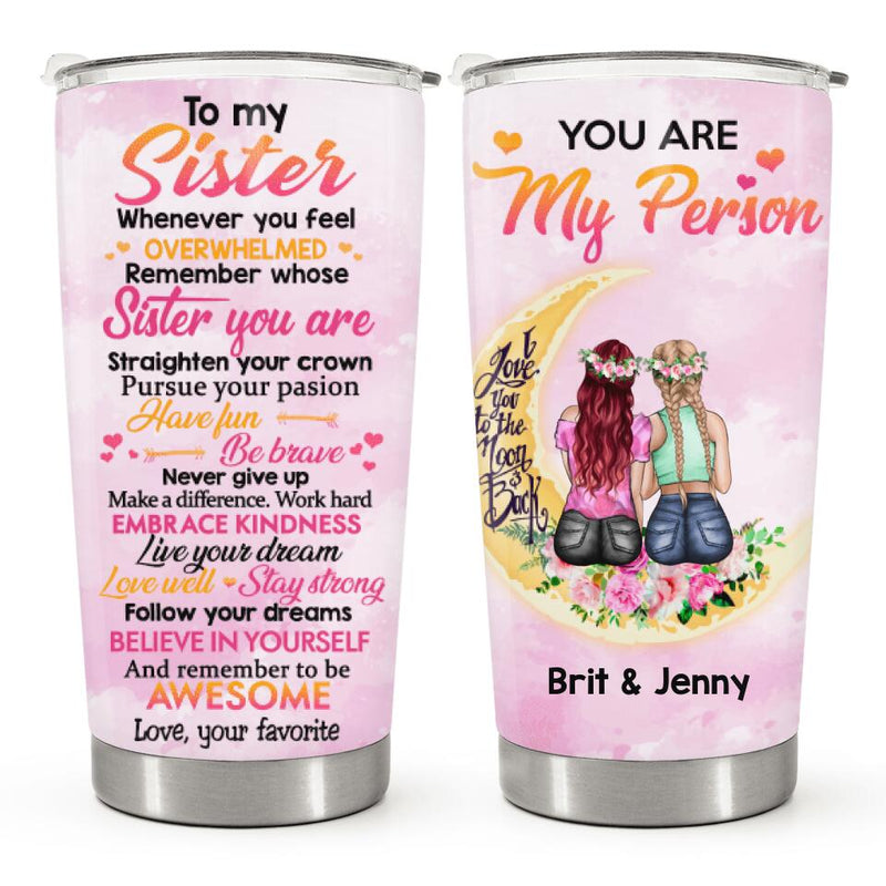 To My Sister - You Are My Person - Pink Personalized Custom Tumbler - Birthday Gift For Sister