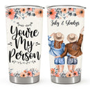 You Are My Person - Floral Custom Tumbler - Christmas Birthday Gift For Best Friend, Bestie, BFF