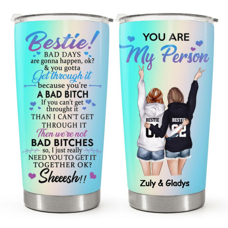 Bestie - You Are My Person - Personalized Custom Tumbler - Christmas Birthday Gift For Best Friend, Bestie, BFF