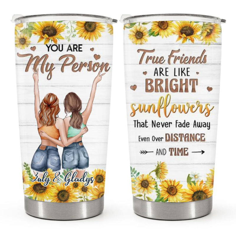 You Are My Person - Like Bright - Persoanlized Custom Tumbler - Birthday Gift For Best Friend, Bestie, BFF