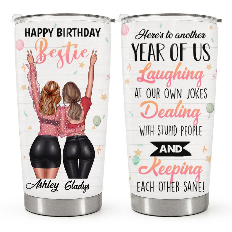 Happy Birthday Bestie - Personalized Custom Tumbler - Christmas Birthday Gift For Best Friend, Bestie, BFF