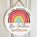 Personalized Name Teacher Classroom Sign - Gift For Teacher - All Are Welcome Here