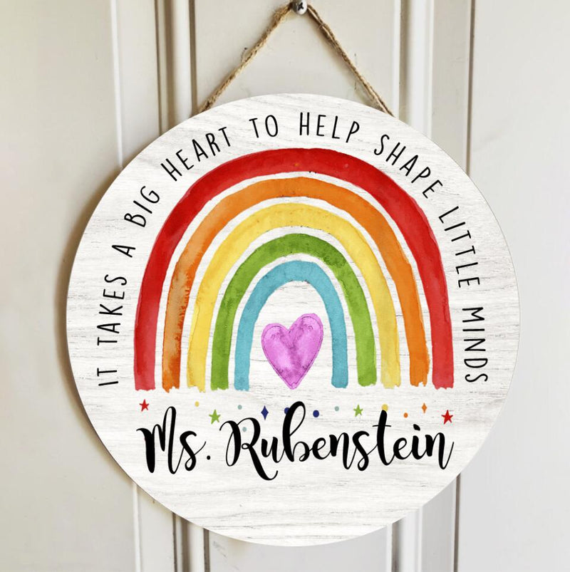 Personalized Name Teacher Door Signs - Teacher Gift - It Takes A Big Heart To Shape Little Minds